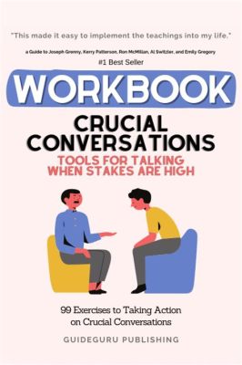  Crucial Conversations: Tools for Talking When Stakes Are High - En djupdykning i kommunikationen för den moderna ledaren